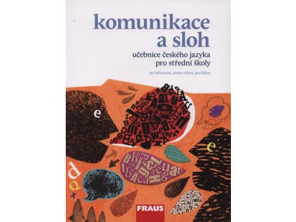 Komunikace a sloh - učebnice českého jazyka pro střední školy  Komunikace a sloh - učebnice českého jazyka pro střední školy   -  kolektiv autorů