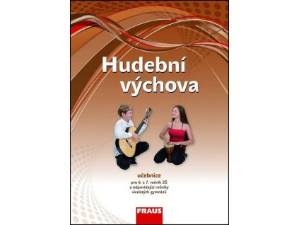 Hudební výchova 6 a 7 - Učebnice  Hudební výchova 6 a 7 - Učebnice   -  Lucie Rohlíková