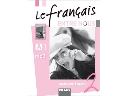Le français ENTRE NOUS 2 - Pracovní sešit  Le français ENTRE NOUS 2 - Pracovní sešit   -  Sylva Nováková