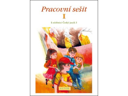 Pracovní sešit I. k učebnici Český jazyk 3  Pracovní sešit I. k učebnici Český jazyk 3   -  Lenka Bradáčová