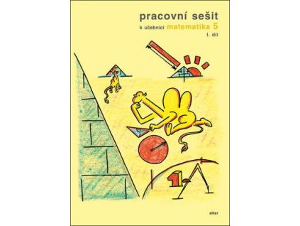 Pracovní sešit k učebnici matematika 5,  I. díl  Pracovní sešit k učebnici matematika 5,  I. díl - Jaroslava Justová