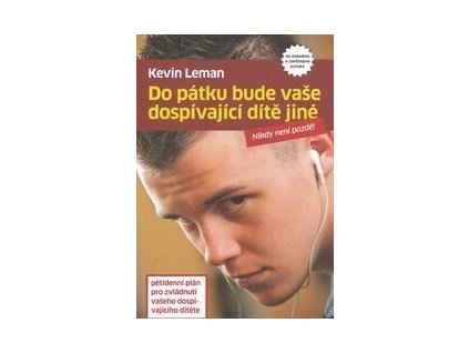 Do pátku bude vaše dospívající dítě jiné  Do pátku bude vaše dospívající dítě jiné   -  Kevin Leman
