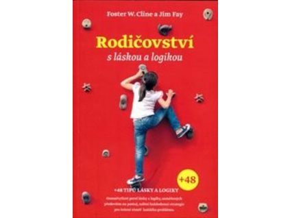 Rodičovství s láskou a logikou  Rodičovství s láskou a logikou   -  Jim Fay