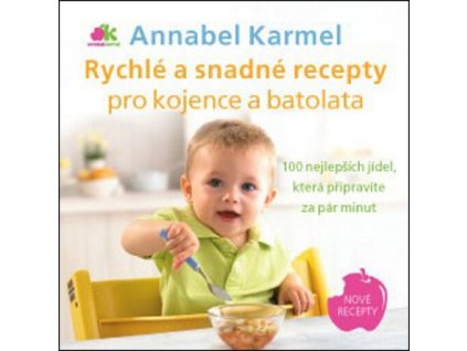 Rychlé a snadné recepty pro kojence a batolata - 100 nejlepších jídel, která připravíte za pár minut  Rychlé a snadné recepty pro kojence a batolata - 100 nejlepších jídel, která připravíte za pár minut   -  Annabel Karmel