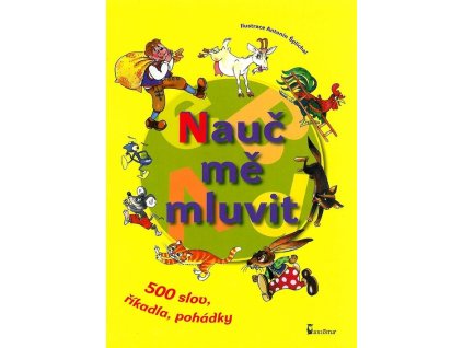Nauč mě mluvit - 500 slov, říkadla, pohádky  Nauč mě mluvit - 500 slov, říkadla, pohádky   -  Luboš Huml
