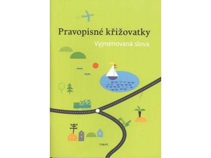 Pravopisné křižovatky: Vyjmenovaná slova  Pravopisné křižovatky: Vyjmenovaná slova   -  Kristýna Tučková