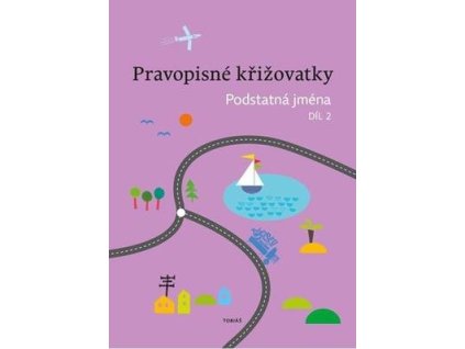 Pravopisné křižovatky Podstatná jména 2  Pravopisné křižovatky Podstatná jména 2