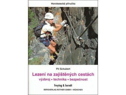 Lezení na zajištěných cestách  Lezení na zajištěných cestách - Pit Schubert