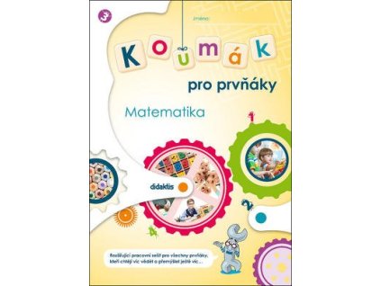 Koumák pro prvňáky Matematika  Koumák pro prvňáky Matematika - Mgr. Svatava Kubeczková