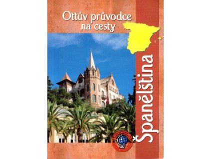 Ottův průvodce na cesty - Španělština  Ottův průvodce na cesty - Španělština   -  kolektiv autorů