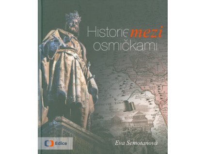 Historie mezi osmičkami  Historie mezi osmičkami   -  Eva Semotanová