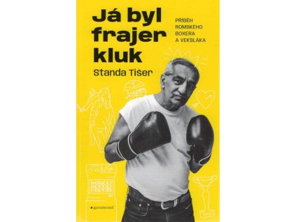Já byl frajer kluk: Příběh romského boxera a veksláka  Já byl frajer kluk: Příběh romského boxera a veksláka   -  Stanislav Tišer
