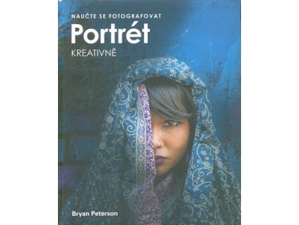 Naučte se fotografovat portrét kreativně  Naučte se fotografovat portrét kreativně   -  Bryan L. Peterson