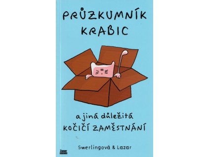 Průzkumník krabic a jiná důležitá kočičí zaměstnání  Průzkumník krabic a jiná důležitá kočičí zaměstnání   -  Lisa Swerling
