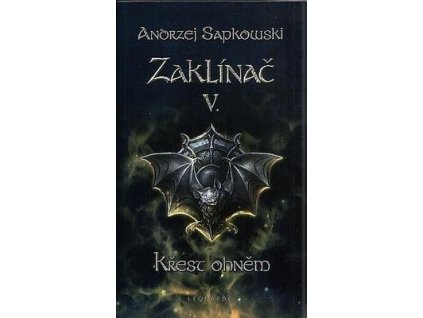 Zaklínač V. Křest ohněm  Zaklínač V. Křest ohněm - Andrzej Sapkowski