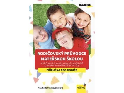 Rodičovský průvodce mateřskou školou  Rodičovský průvodce mateřskou školou - Mgr. Marta Balvínová Kryčová