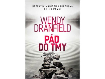 Pád do tmy  Pád do tmy   -  Wendy Dranfield