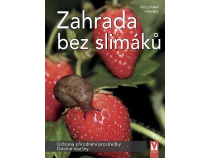 Zahrada bez slimáků  Zahrada bez slimáků - Wolfram Franke