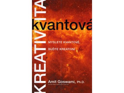 Kvantová kreativita  Kvantová kreativita   -  Amit Goswami