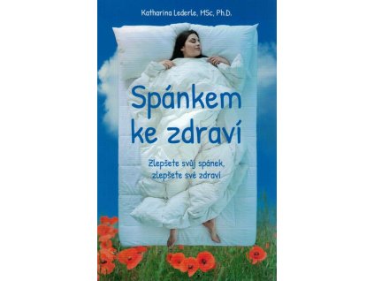 Spánkem ke zdraví – Zlepšete svůj spánek, zlepšete své zdraví  Spánkem ke zdraví – Zlepšete svůj spánek, zlepšete své zdraví   -  Katharina Lederle