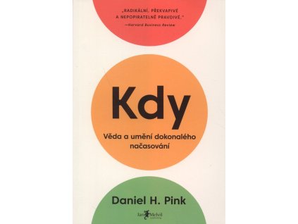 Kdy - Věda a umění dokonalého načasování  Kdy - Věda a umění dokonalého načasování   -  Daniel H. Pink