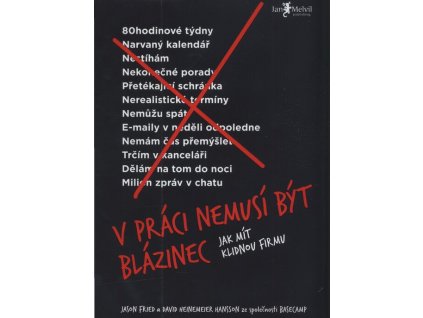 V práci nemusí být blázinec  V práci nemusí být blázinec   -  Jason Fried