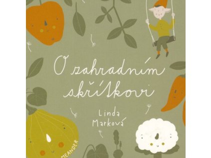 O zahradním skřítkovi  O zahradním skřítkovi   -  Linda Marková