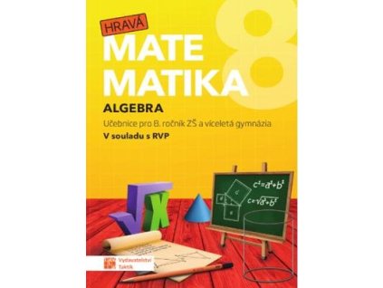 Hravá matematika 8 Algebra  Hravá matematika 8 Algebra