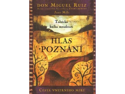 Hlas poznání  Hlas poznání - Don Miguel Ruiz