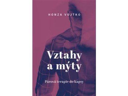 Vztahy a mýty  Vztahy a mýty - Honza Vojtko
