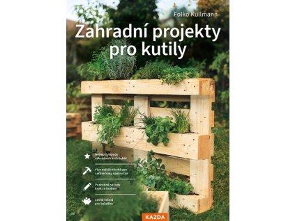 Zahradní projekty pro kutily  Zahradní projekty pro kutily   -  Folko Kullmann
