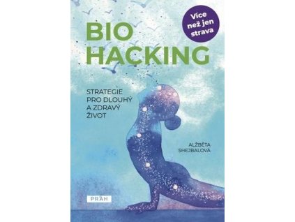 Biohacking  Biohacking - Alžběta Shejbalová