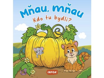 Mňau, mňau Kdo tu bydlí?  Mňau, mňau Kdo tu bydlí?