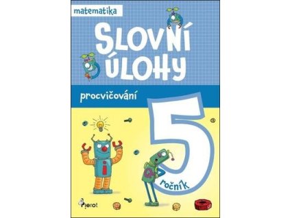 Slovní úlohy pro 5. ročník  Slovní úlohy pro 5. ročník