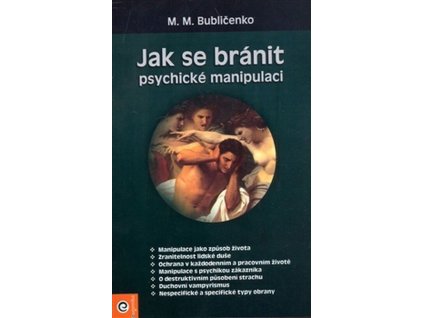 Jak se bránit psychické manipulaci  Jak se bránit psychické manipulaci   -  Michail Michajlovič Bubličenko