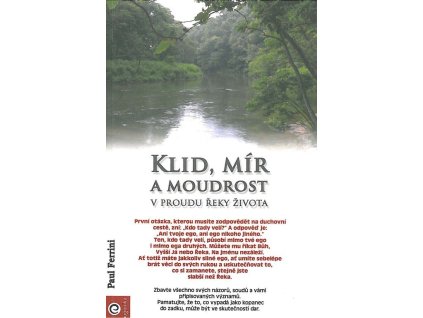 Klid, mír a moudrost v proudu řeky života  Klid, mír a moudrost v proudu řeky života   -  Paul Ferrini