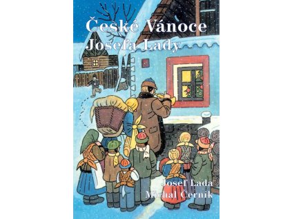 České Vánoce Josefa Lady  České Vánoce Josefa Lady   -  Josef Lada