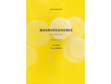 Makroekonomie, základní kurz, cvičebnice  Makroekonomie, základní kurz, cvičebnice   -  Pavel Sirůček