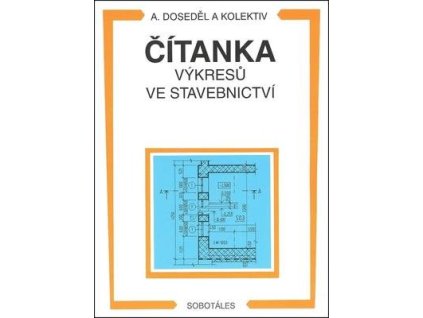 Čítanka výkresů ve stavebnictví  Čítanka výkresů ve stavebnictví - Antonín Doseděl