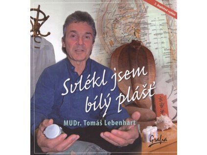 Svlékl jsem bílý plášť  Svlékl jsem bílý plášť   -  Tomáš Lebenhart