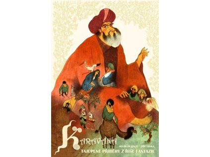 Karavana: Tajuplné příběhy z říše fantazie  Karavana: Tajuplné příběhy z říše fantazie   -  Wilhelm Hauff