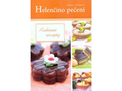 Helenčino pečení - Rodinné recepty  Helenčino pečení - Rodinné recepty   -  Helena Vybíralová