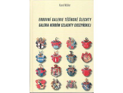 Erbovní galerie těšínské šlechty  Erbovní galerie těšínské šlechty   -  Karel Müller