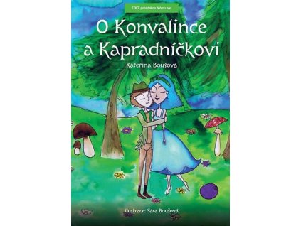 O Konvalince a Kapradníčkovi  O Konvalince a Kapradníčkovi   -  Kateřina Boušová