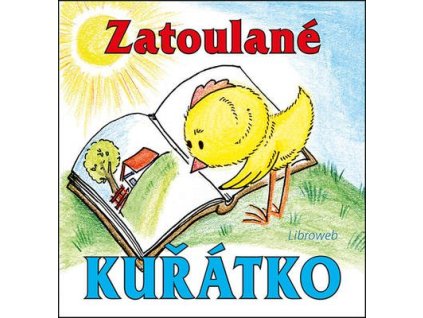 Zatoulané kuřátko  Zatoulané kuřátko - Miriam Johanka Štivarová