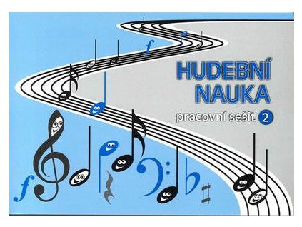 Hudební nauka Pracovní sešit 2  Hudební nauka Pracovní sešit 2 - Martin Vozar