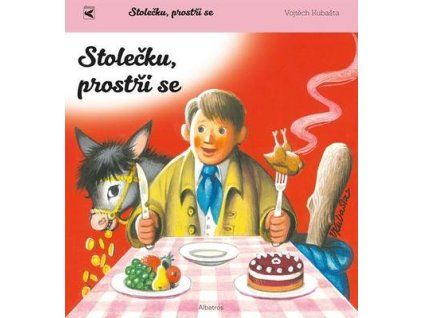 Stolečku, prostři se  Stolečku, prostři se - Vojtěch Kubašta
