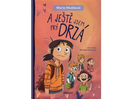 A ještě jsem prý drzá  A ještě jsem prý drzá   -  Marta Hlušíková