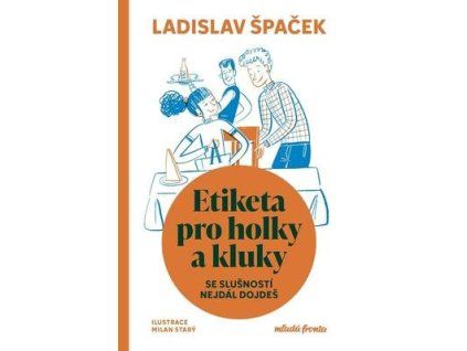Etiketa pro holky a kluky  Etiketa pro holky a kluky - Ladislav Špaček