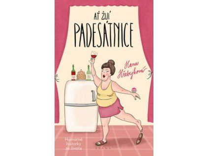 Ať žijí padesátnice  Ať žijí padesátnice - Hana Hřebejková